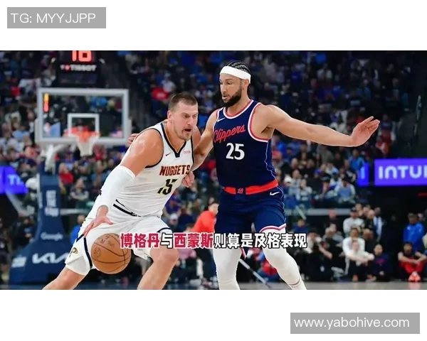 约基奇孤掌难鸣卡约状态回暖为球队未来注入希望